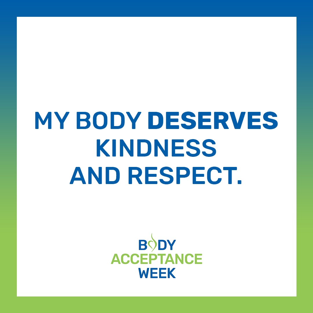 My body deserves kindness and respect.